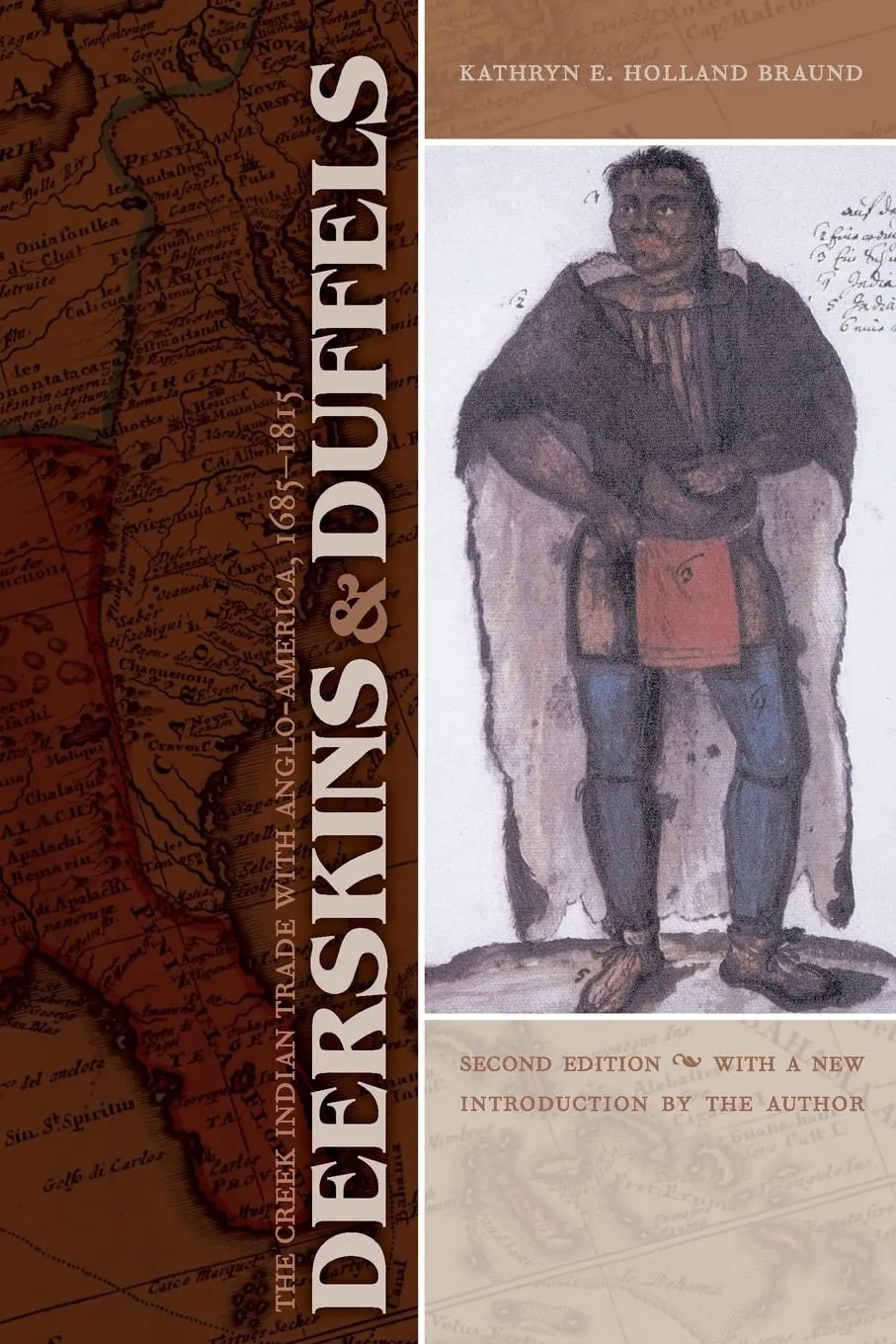 Deerskins and Duffels: The Creek Indian Trade with Anglo-America, 1685-1815, Second Edition (Indians of the Southeast) Paperback  November 1, 2008